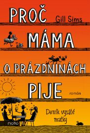 Proč máma o prázdninách pije
