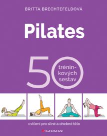 Pilates - 50 tréninkových sestav - Fitness Pilates - 50 tréninkových sestav