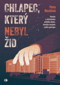 Chlapec, který nebyl Žid - Román o skutečném příběhu kluka, kterého omylem zatklo gestapo - Dobrodružné Chlapec, který nebyl Žid - Román o skutečném příběhu kluka, kterého omylem zatklo gestapo