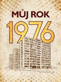 Můj rok 1976 - Historické romány Můj rok 1976