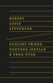 Podivný případ doktora Jekylla a pana Hyda - Robert Louis Stevenson - Klasická literatura Podivný případ doktora Jekylla a pana Hyda