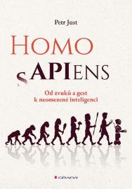 Homo APIens - Od zvuků a gest k neomezené inteligenci - Informatika a výpočetní technika Homo APIens - Od zvuků a gest k neomezené inteligenci