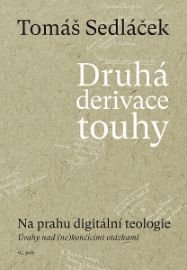 Druhá derivace touhy II. - Na prahu digitální teologie
