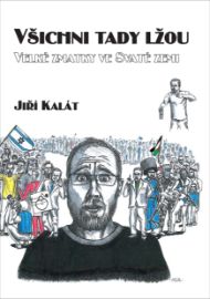 Všichni tady lžou: Velké zmatky ve Svaté zemi - Průvodci Všichni tady lžou: Velké zmatky ve Svaté zemi