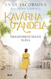 Kavárna U Anděla: Nezapomenutelná sláva