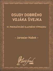 Osudy dobrého vojáka Švejka IV