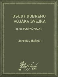 Osudy dobrého vojáka Švejka III
