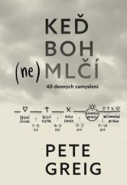 Keď Boh (ne)mlčí - 40 denných zamyslení
