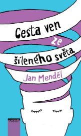 Cesta ven ze šíleného světa