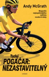 Tadej Pogačar: Nezastavitelný