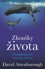 Zkoušky života - David Attenborough - Přírodní vědy Zkoušky života