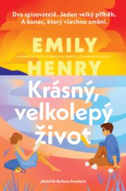Krásný, velkolepý život - Emily Henry - Společenská próza Krásný, velkolepý život