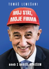 Můj stát, moje firma aneb Z Babiše Burešem - Ekonomie a finance Můj stát, moje firma aneb Z Babiše Bureš