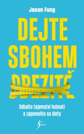 Dejte sbohem obezitě - Výživa Dejte sbohem obezitě