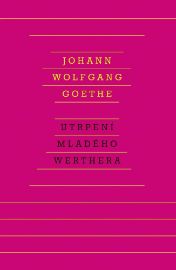 Utrpení mladého Werthera - Johann Wolfgang Goethe - Klasická literatura Utrpení mladého Werthera