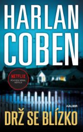 Drž se blízko - Harlan Coben - Krimi a detektivky Drž se blízko
