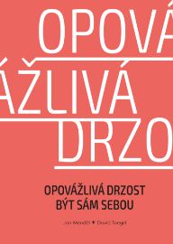 Opovážlivá drzost být sám sebou