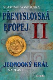 Přemyslovská epopej II - Jednooký král
