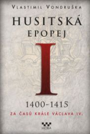 Husitská epopej I - Za časů krále Václav IV. 