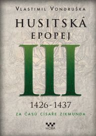 Husitská epopej III - Za časů císaře Zikmunda