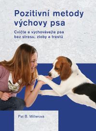 Pozitivní metody výchovy psa - Chovatelství Pozitivní metody výchovy psa