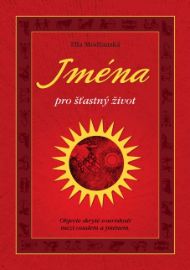 Jména pro šťastný život - Astrologie, esoterika, záhady Jména pro šťastný život