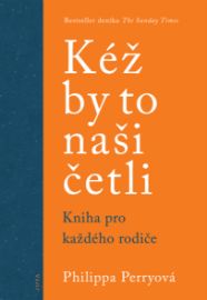 Kéž by to naši četli - Vztahy a rodičovství Kéž by to naši četli