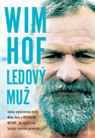 Wim Hof. Ledový muž