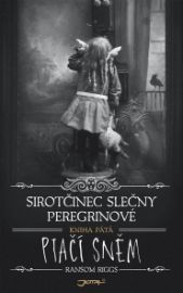 Sirotčinec slečny Peregrinové: Ptačí sněm - Ransom Riggs - Pro děti a mládež Sirotčinec slečny Peregrinové: Ptačí sněm