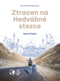 Ztracen na Hedvábné stezce - Společenská próza Ztracen na Hedvábné stezce