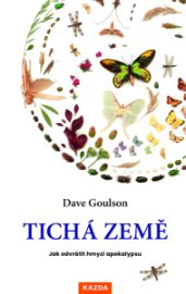 Tichá Země - Dave Goulson - Přírodní vědy Tichá Země