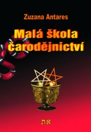 Malá škola čarodějnictví - Astrologie, esoterika, záhady Malá škola čarodějnictví