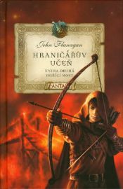 Hraničářův učeň 2 - Hořící most - John Flanagan - Pro děti a mládež Hraničářův učeň 2 - Hořící most