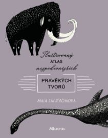 Ilustrovaný atlas nejpodivnějších pravěkých tvorů