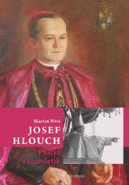 Josef Hlouch / Pastýř a homiletik