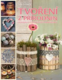 Tvoření z přírodnin, odpadu a obyčejných materiálů