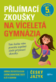 Přijímací zkoušky na víceletá gymnázia – český jazyk - E-učebnice pro přijímací zkoušky na víceletá gymnázia Přijímací zkoušky na víceletá gymnázia – český jazyk