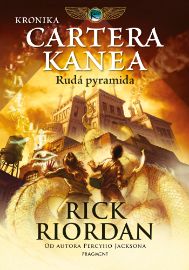 Kronika Cartera Kanea - Rudá pyramida - Rick Riordan - Pro děti a mládež Kronika Cartera Kanea - Rudá pyramida