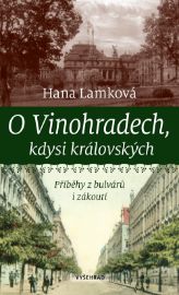 O Vinohradech, kdysi královských - Hana Lamková - Historické romány O Vinohradech, kdysi královských