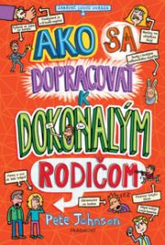 Ako sa dopracovať k dokonalým rodičom