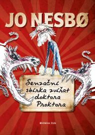 Senzační sbírka zvířat doktora Proktora - Jo Nesbo - Pro děti a mládež Senzační sbírka zvířat doktora Proktora