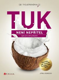 Tuk není nepřítel - Výživa Tuk není nepřítel