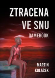Ztracena ve snu - Gamebook - Informatika a výpočetní technika Ztracena ve snu - Gamebook
