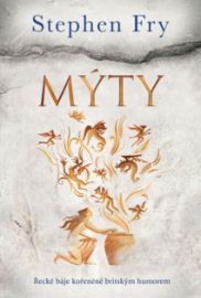 Mýty - Stephen Fry - Astrologie, esoterika, záhady Mýty
