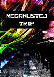 Megahustej trip