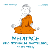 Meditace pro normální smrtelníky, ne pro mnichy