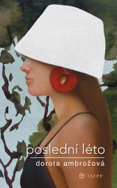 Poslední léto - Společenská próza Poslední léto