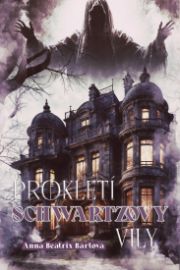 Prokletí Schwartzovy vily - Anna Beatrix Bártová - Horory Prokletí Schwartzovy vily