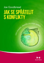 Jak se spřátelit s konflikty - Motivace Jak se spřátelit s konflikty