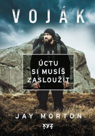 Voják: úctu si musíš zasloužit - Historické romány Voják: úctu si musíš zasloužit